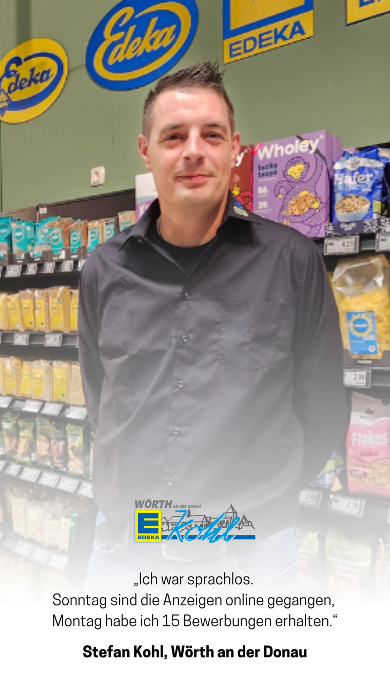 Stefan Kohl, Edeka Kohl in Wörth an der Donau: Sonntag online, Montag 15 Bewerbungen.